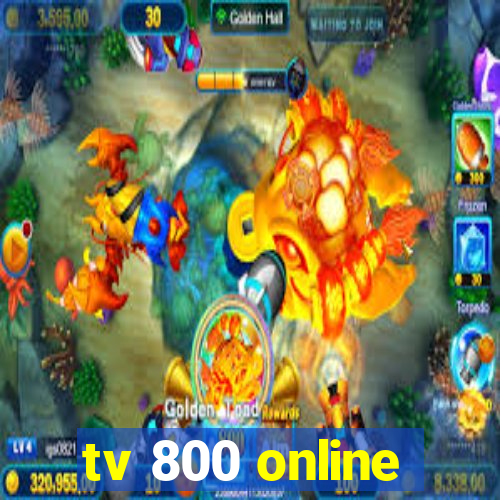 tv 800 online